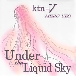 Under The Liquid Sky