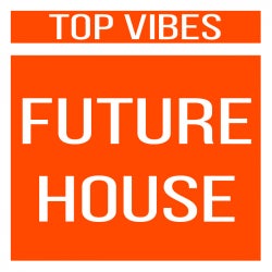 EEC / TOP VIBES: FUTURE HOUSE