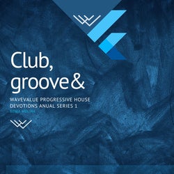 Club, Groove & Wavevalue Progressive House