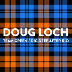 Team Green / Dig Deep After Rio
