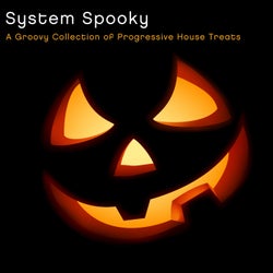 System Spooky - A Groovy Collection of Progressive House Treats