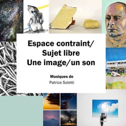 Espace contraint / Sujet libre Une image / Un son
