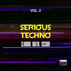 Serious Techno, Vol. 2 (Clubbing Digital Session)