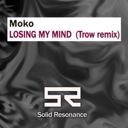 Losing My Mind - Trow remix