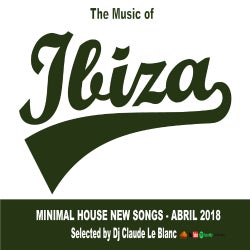 THE MUSIC OF IBIZA - Minimal House Abril 2018