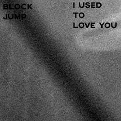 I Used To Love You