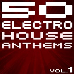 50 Electro House Anthems Volume 1 - New Edition