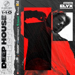 Deep House Selection #140 Guest Mix ELYX