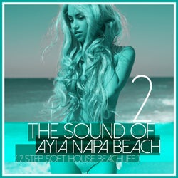 The Sound of Ayia Napa Beach (2 Step Soft House Beachlife), Vol. 2