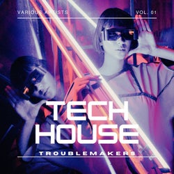 Tech House Troublemakers, Vol. 1