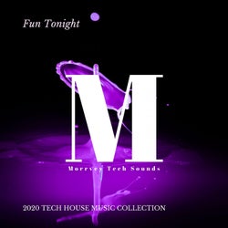 Fun Tonight - 2020 Tech House Music Collection