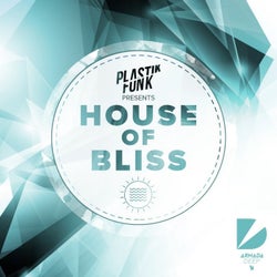 House Of Bliss (Mixed by Plastik Funk) - Extended Versions
