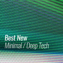 Best New Minimal / Deep Tech: February