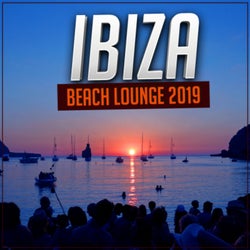 Ibiza Beach Lounge 2019 (25 Lounge, Groove, Chill, Relaxing Songs)