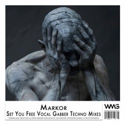 Set You Free Gabber Techno Vocal Mixes