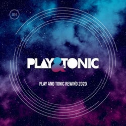 Play and Tonic Rewind 2020