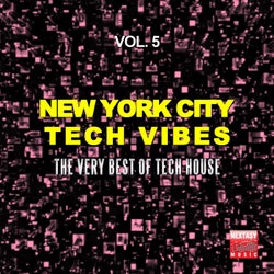 New York City Tech Vibes, Vol. 5 (The Very Best Of Tech House)