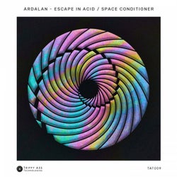 Escape In Acid / Space Conditioner