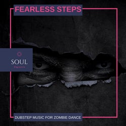 Fearless Steps - Dubstep Music For Zombie Dance