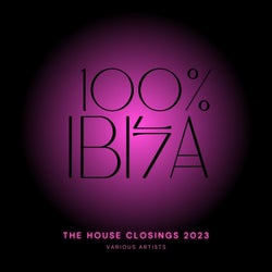 100%% Ibiza (The House Closings 2023)