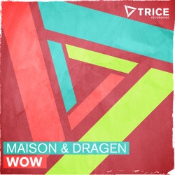 Maison & Dragen WOW Chart