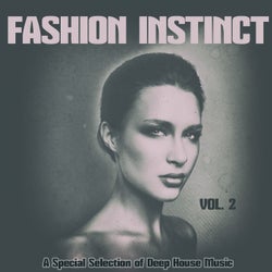 Fashion Instinct, Vol. 2 (A Special Selection of Deep House Music)