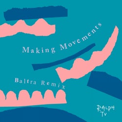 Making Movements (Baltra Remix)
