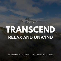 Transcend Relax And Unwind - Supremely Mellow And Tranquil Music, Vol. 14