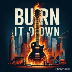 Burn It Down