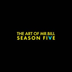 The Art of Mr. Bill 5