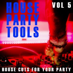 House Party Tools - Vol.5