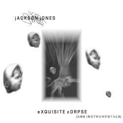 Exquisite Corpse: The Instrumentals