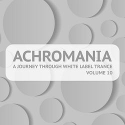 Achromania - A Journey Through White Label Trance, Vol. 10