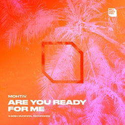 Are You Ready For Me