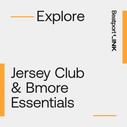 Jersey Club & Bmore Essentials