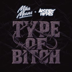 Type Of Bitch (feat. Mika Means) [Explicit Version]
