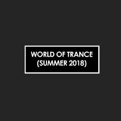 World Of Trance (Summer 2018)