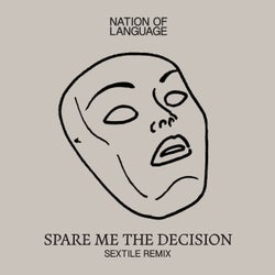Spare Me the Decision (Sextile Remix)