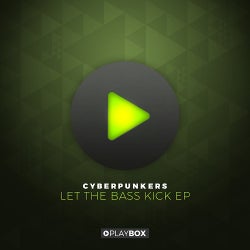 Cyberpunkers "Let The Bass Kick EP" Chart