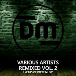 Remixed Vol. 2 (5 Years Of Dirty Music)