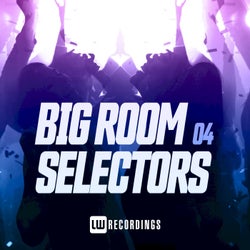 Big Room Selectors, 04