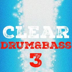 Clear Drum & Bass, Vol. 3