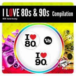 I Love 80s & 90s Compilation