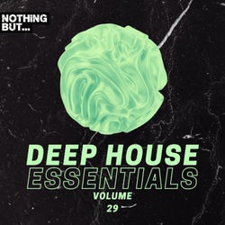 Nothing But... Deep House Essentials, Vol. 29