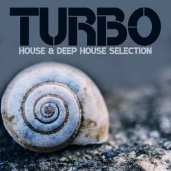 Turbo, House & Deep House Selection