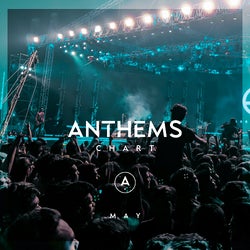 ANTHEMS - May 2025
