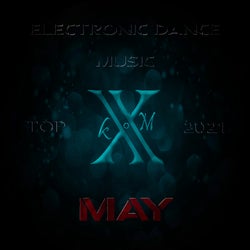 Electronic Dance Music Top 10 May 2021