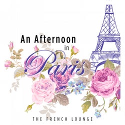 An Afternoon in Paris: The French Lounge