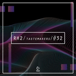 RH2 Tastemakers #32