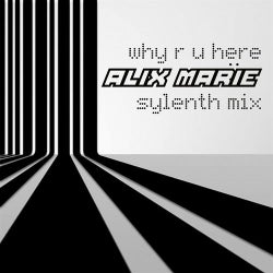 Why R U Here (sylenth mix)